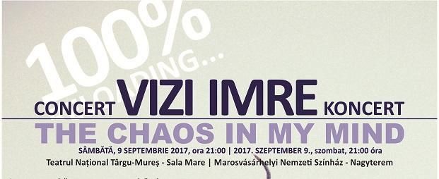 The Chaos In My Mind – Concert Vizi Imre la Teatrul Național Târgu-Mureș