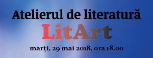 Atelierul LitArt anunță ediția de mai!