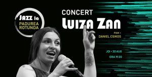 Luiza Zan și Daniel Csikos vor oferi jazz de 5 stele la Pădurea Rotundă!