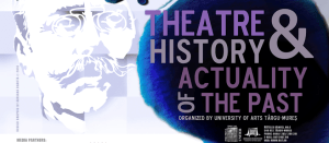 Conferința Internațională de Studii Teatrale, ediția a XIX-a (13-14 decembrie): Teatru și istorie – actualitatea trecutului