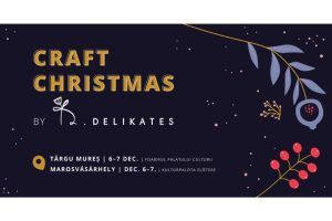 Premieră la Târgu-Mureș: produse handmade unicate la Craft Christmas