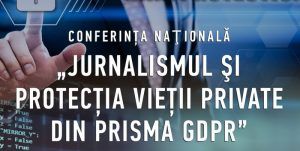 ”Jurnalismul și protecția vieții private din prisma GDPR”, conferință națională la UMFST