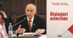 ”Dialoguri asincrone” propuse de Vasile Boloș
