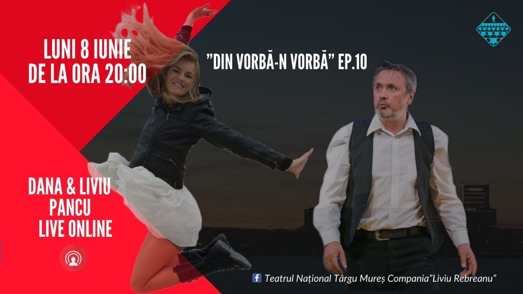 „Din vorbă-n vorbă“ cu Liviu și Dana Pancu, live – haideţi la poveşti cu doi actori ai Companiei „Liviu Rebreanu“