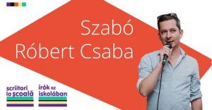 Szabó Róbert Csaba continuă seria de ”Scriitori la școală”