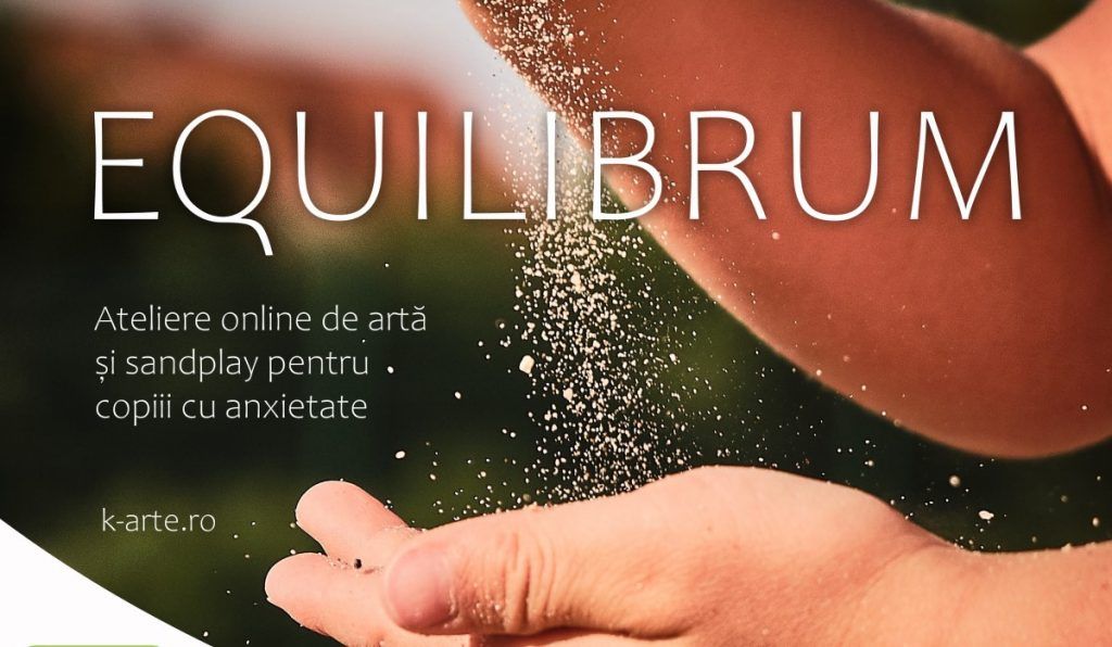 EQUILIBRUM. Ateliere de artă si terapie cu jocul in nisip în sprijinul echilibrului emoțional