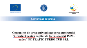 Comunicat de presă privind ȋnceperea proiectului ”Granturi pentru capital de lucru acordat IMM-urilor” SC TRAFIC TURBO TUR SRL