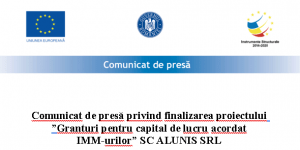 Comunicat de presă privind finalizarea proiectului ”Granturi pentru capital de lucru acordat  IMM-urilor” -SC ALUNIS SRL