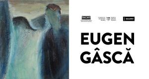 „Eugen Gâscă”, expoziție la Palatul Culturii