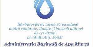 Administrația Bazinală de Apă Mureș: „La Mulți Ani, 2022!”
