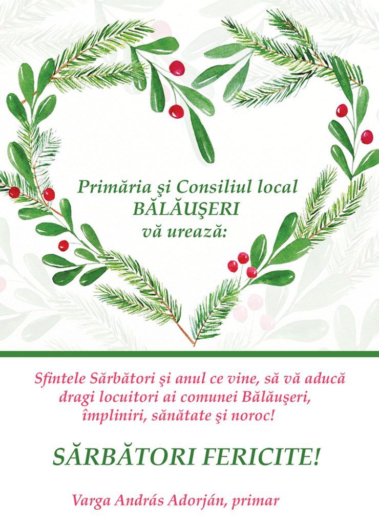 Primăria și Consiliul Local Bălăușeri vă urează Sărbători fericite!