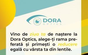 Ziua de naștere e cu promoții la Dora Optics