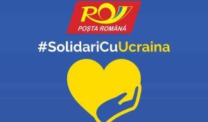 ”#SolidariCuUcraina”, campanie demarată de Poșta Română