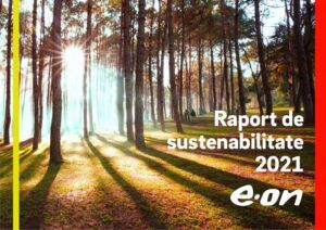 E.ON România a publicat raportul de sustenabilitate pentru anul 2021