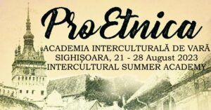 Academia Interculturală Proetnica la a 6-a ediţie