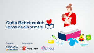 Fundaţia OMV Petrom lansează programul „Cutia Bebelușului” în parteneriat cu Organizaţia Salvaţi Copiii şi Asociaţia Samas