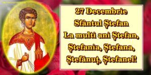 Sărbătoarea Sfântului Ștefan, celebrată azi de creștinii ortdocși și greco-catolici