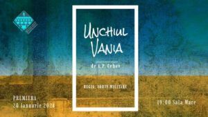 „Unchiul Vania”, premiera începutului de an la Compania Liviu Rebreanu