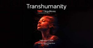 „Transhumanity”, un nou spectacol marca TEDx Târgu Mureș