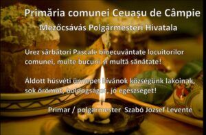 Primăria Ceuașu de Câmpie: „Sărbători Pascale binecuvântate”!